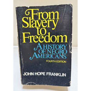 From Slavery to Freedom, John Hope Franklin 1974 Paperback 4th Edition